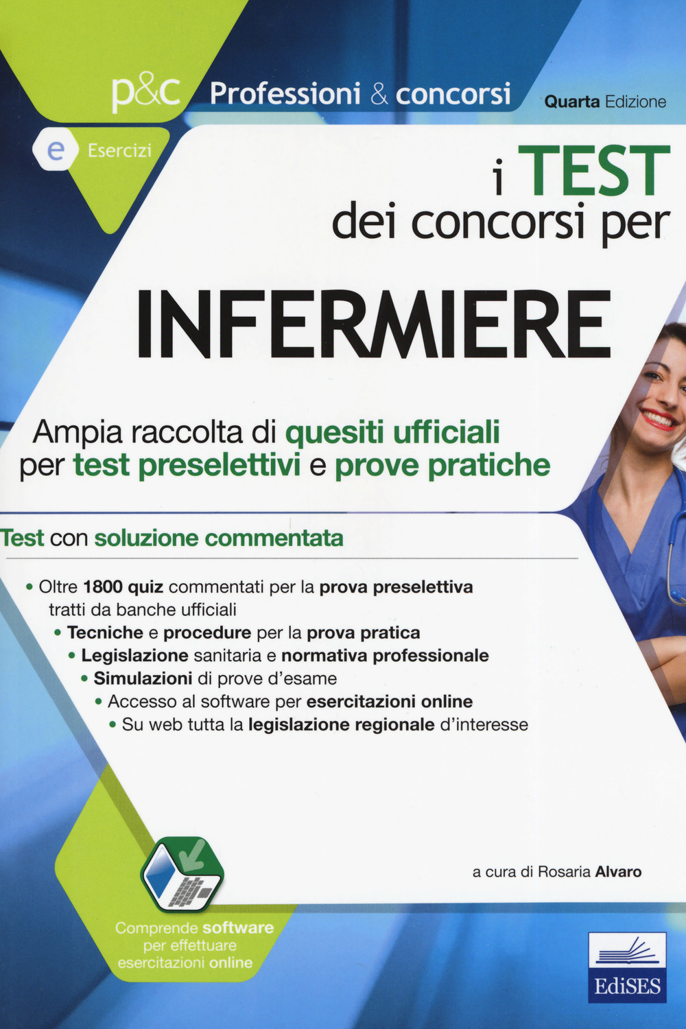 I test dei concorsi per infermiere. Ampia raccolta di quesiti ufficiali per test preselettivi e prove pratiche. Con software di simulazione