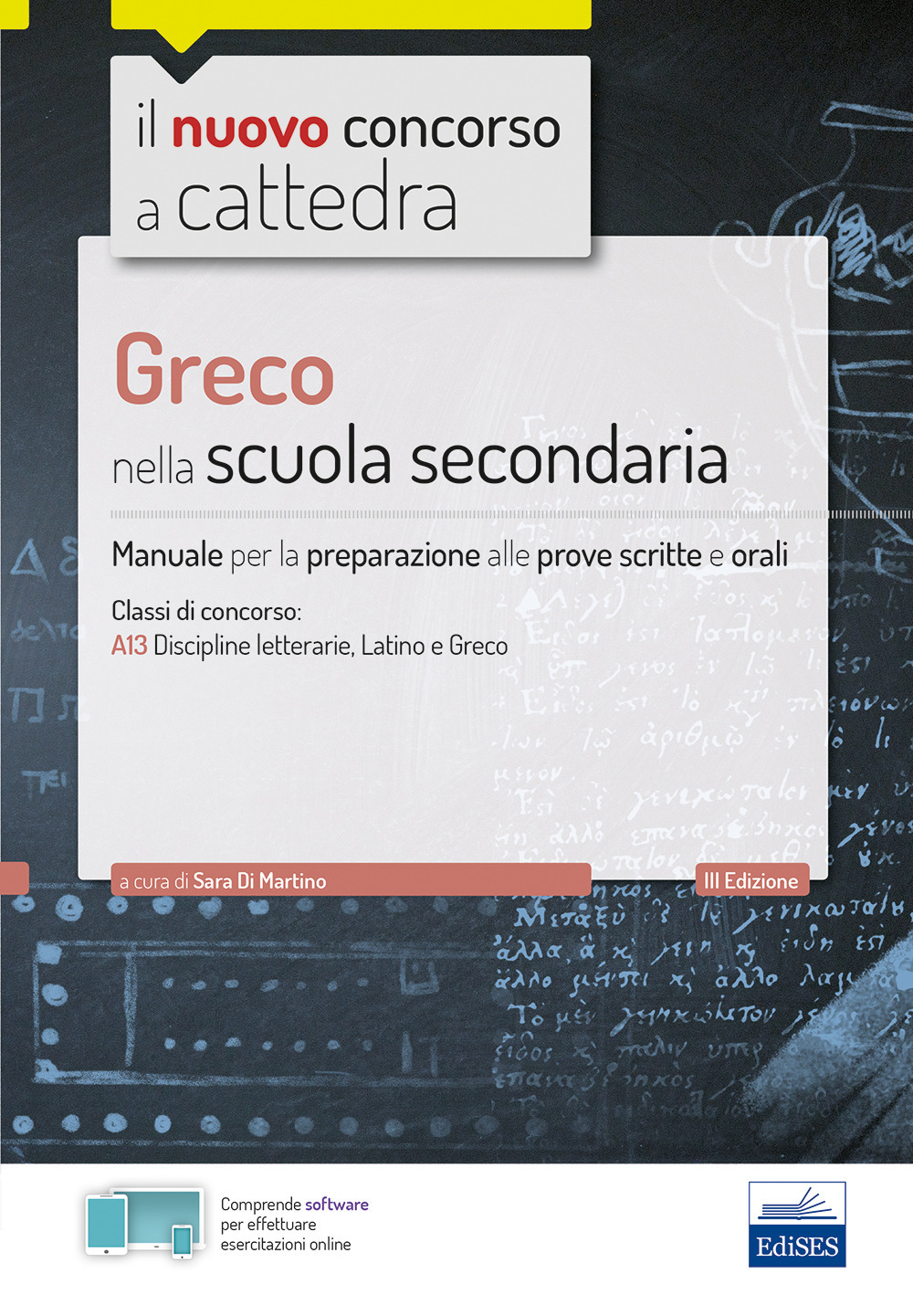 CC 4/23 Greco nella scuola secondaria. Manuale per la preparazione alle prove scritte e orali per la classe A13, A052. Con software di simulazione