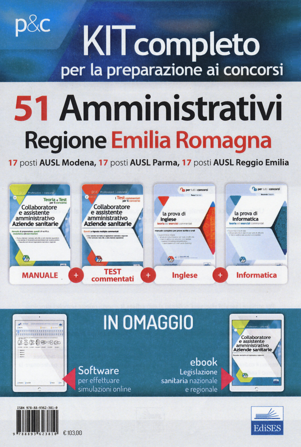 Kit completo per la preparazione ai concorsi 51 amministrativi Regione Emilia Romagna. 17 posti AUSL Modena, 17 posti AUSL Parma, 17 posti AUSL Reggio Emilia. Con e-book. Con software di simulazione