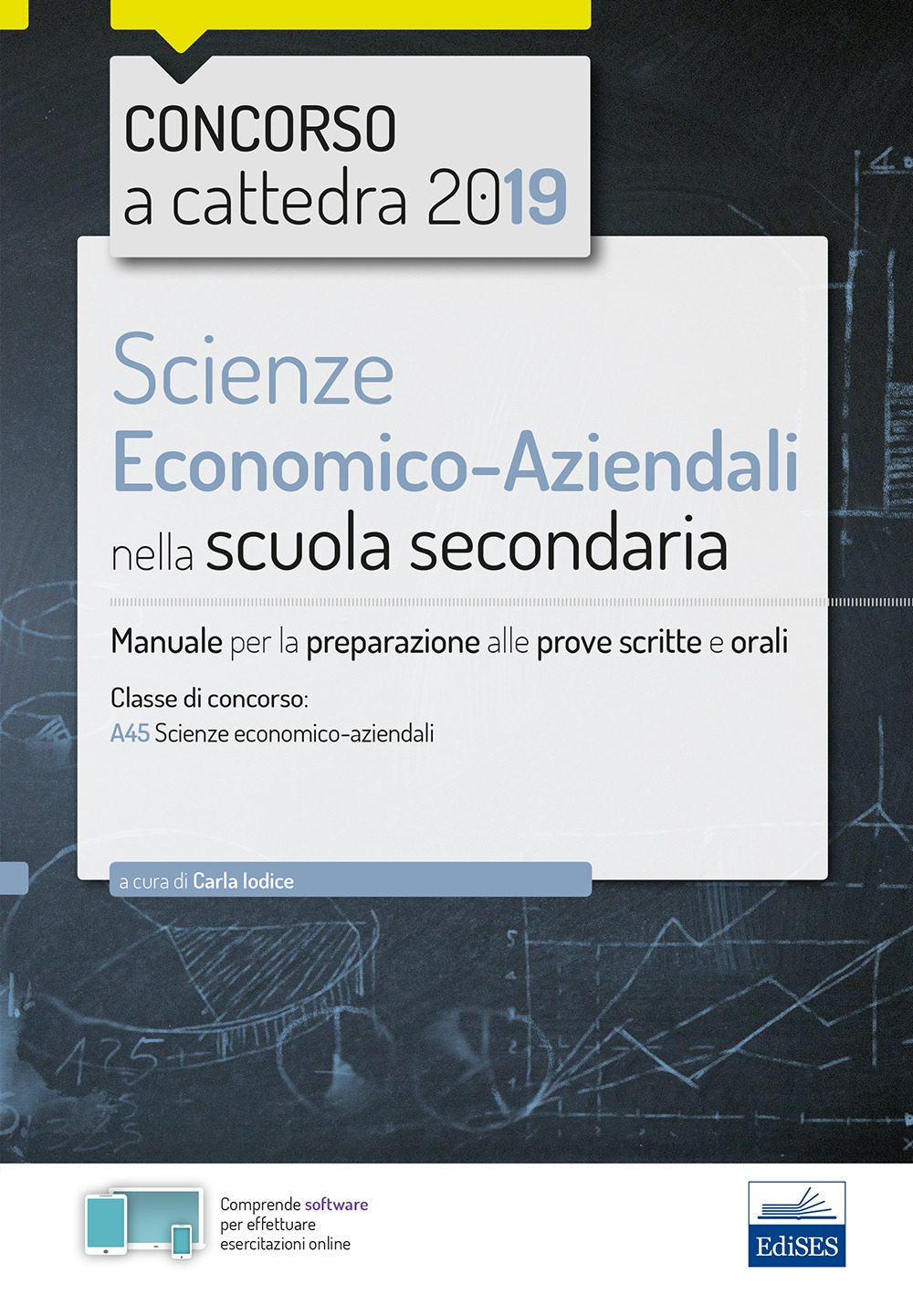 Scienze economico-aziendali per il concorso a cattedra 2018. Manuale per la preparazione al concorso per la classe A45. Con software di simulazione