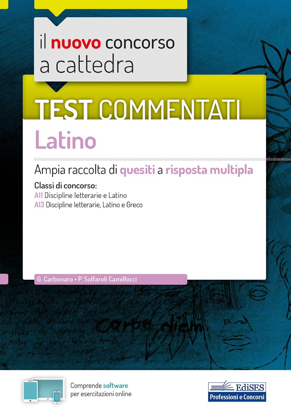 Il nuovo concorso a cattedra. Test commentati Latino. Ampia raccolta di quesiti a risposta multipla. Classi A11, A13. Con software di simulazione