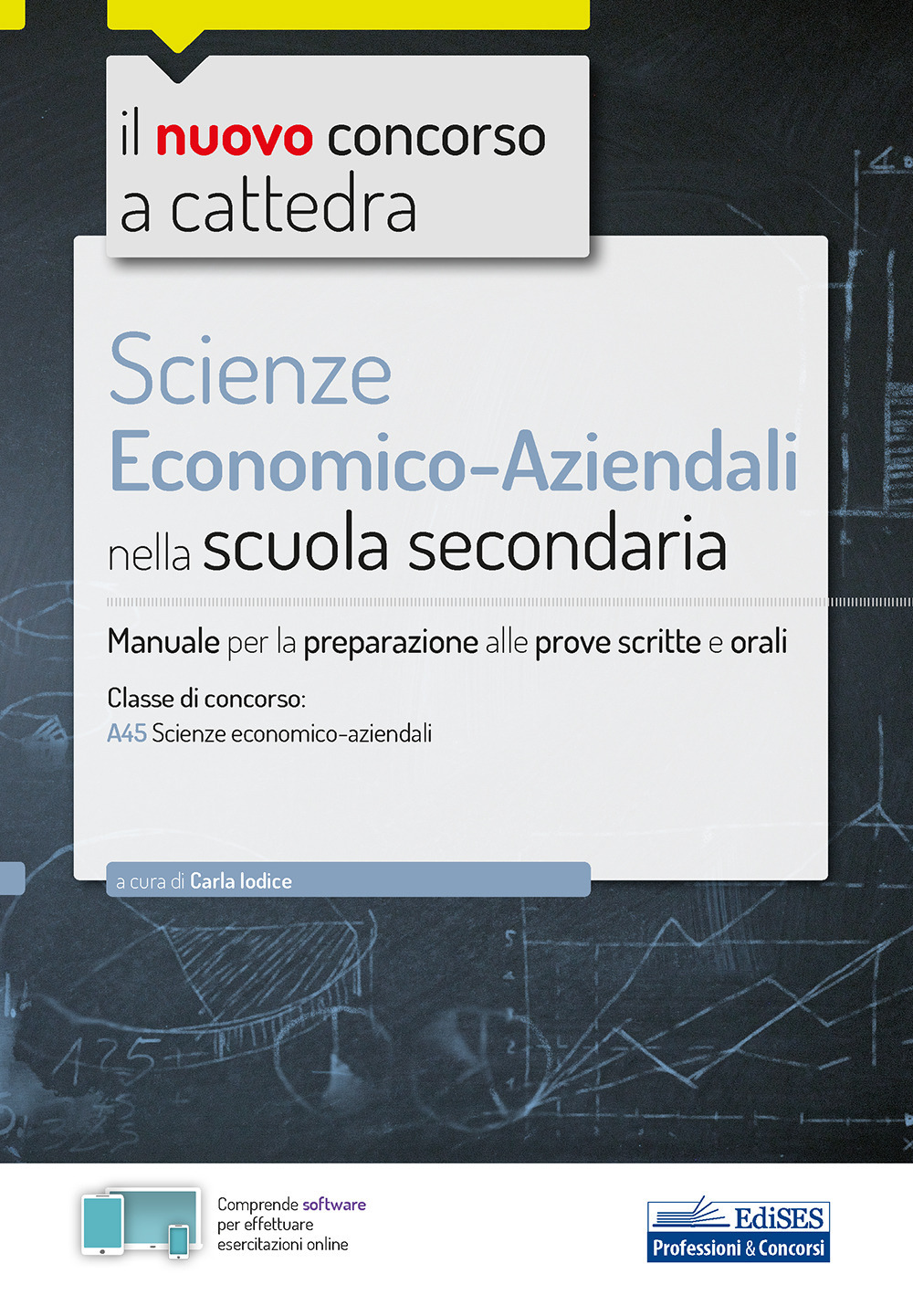 Il nuovo concorso a cattedra. Scienze economico-aziendali nella Scuola secondaria. Manuale per la preparazione alle prove scritte e orali. Con software di simulazione. Con Contenuto digitale per accesso online