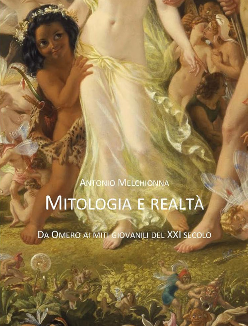 Mitologia e realtà. Da Omero ai miti giovanili del XXI secolo