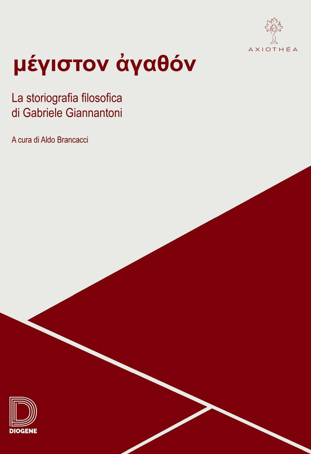 Méghiston agathón. La storiografia filosofica di Gabriele Giannantoni. Atti della giornata di studio (Roma, 30 novembre 2018)