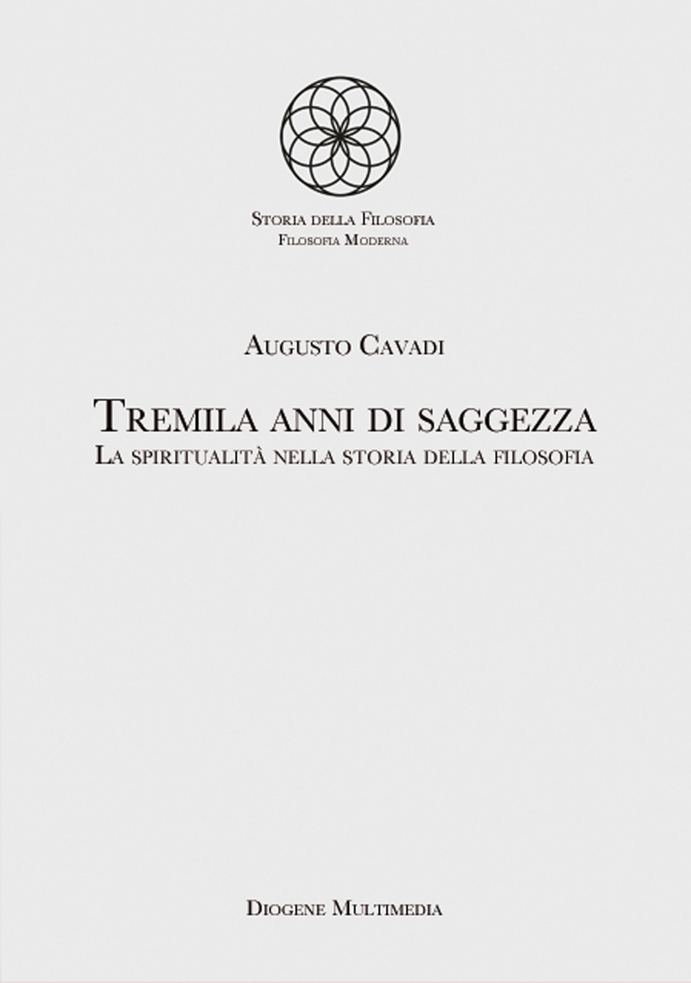 Tremila anni di saggezza. La spiritualità nella storia della filosofia