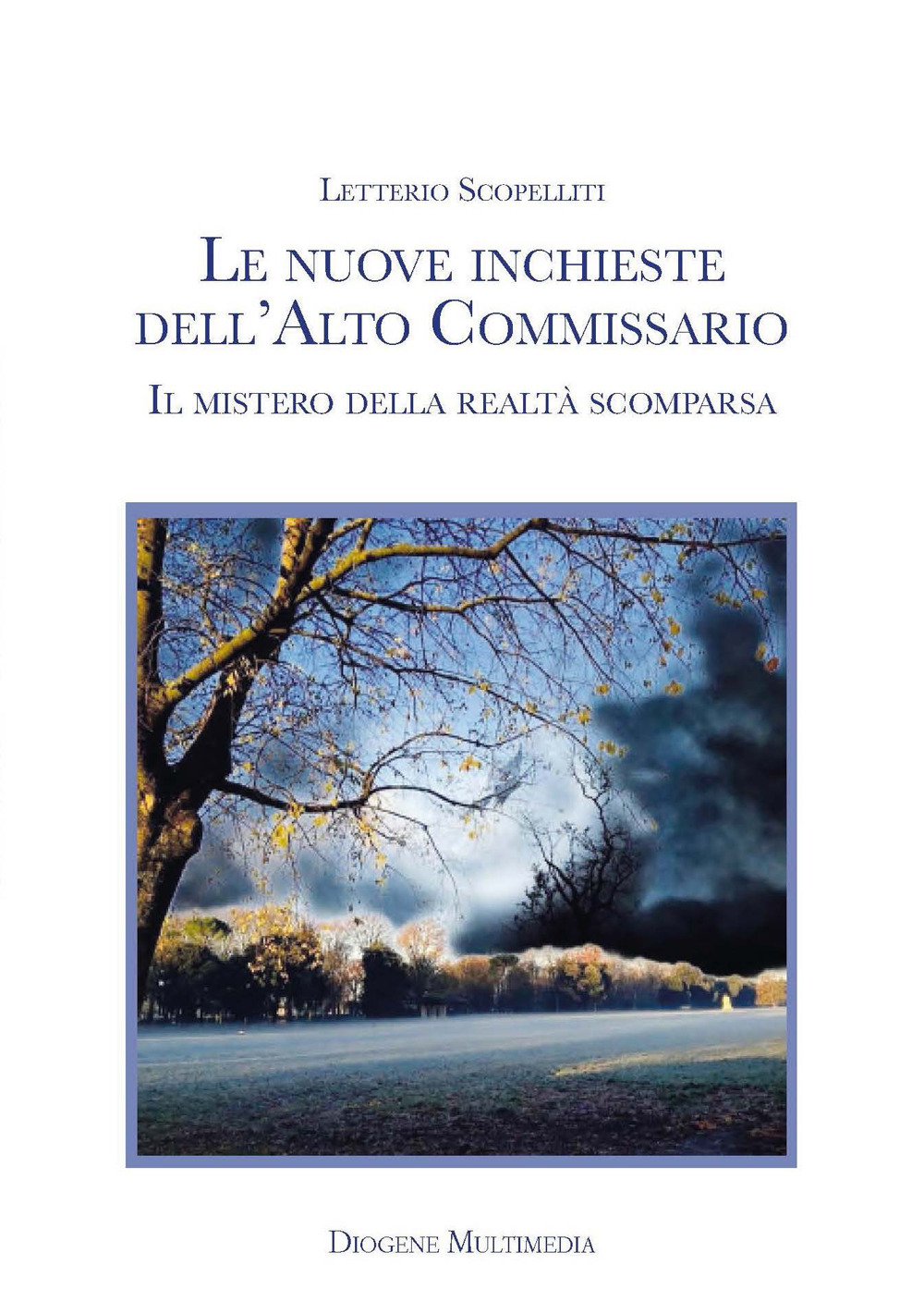 Le nuove inchieste dell'Alto Commissario. Il mistero della realtà scomparsa