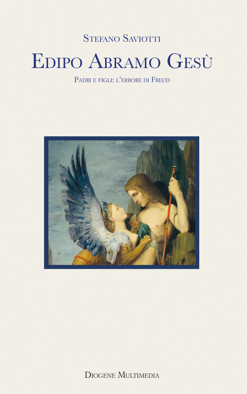 Edipo Abramo Gesù. Padri e figli: l'errore di Freud