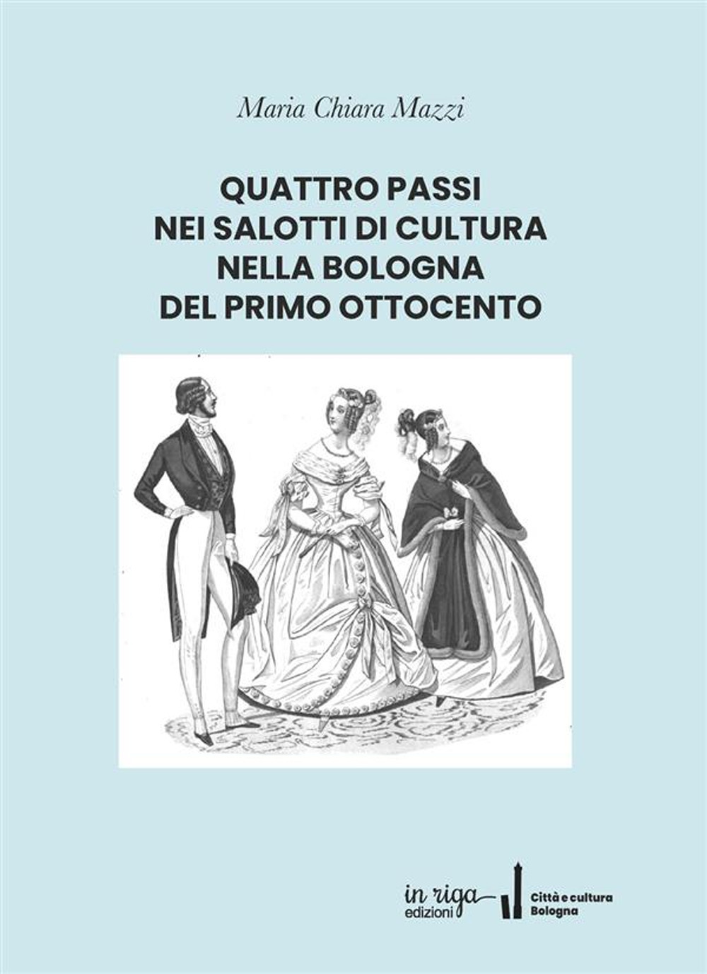 Quattro passi nei salotti di cultura nella Bologna del primo Ottocento