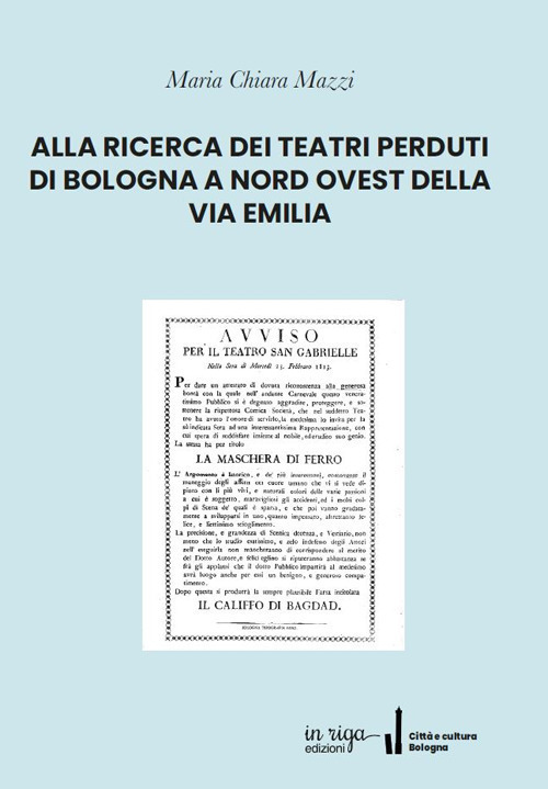 Alla ricerca dei teatri perduti di Bologna a nord ovest della Via Emilia