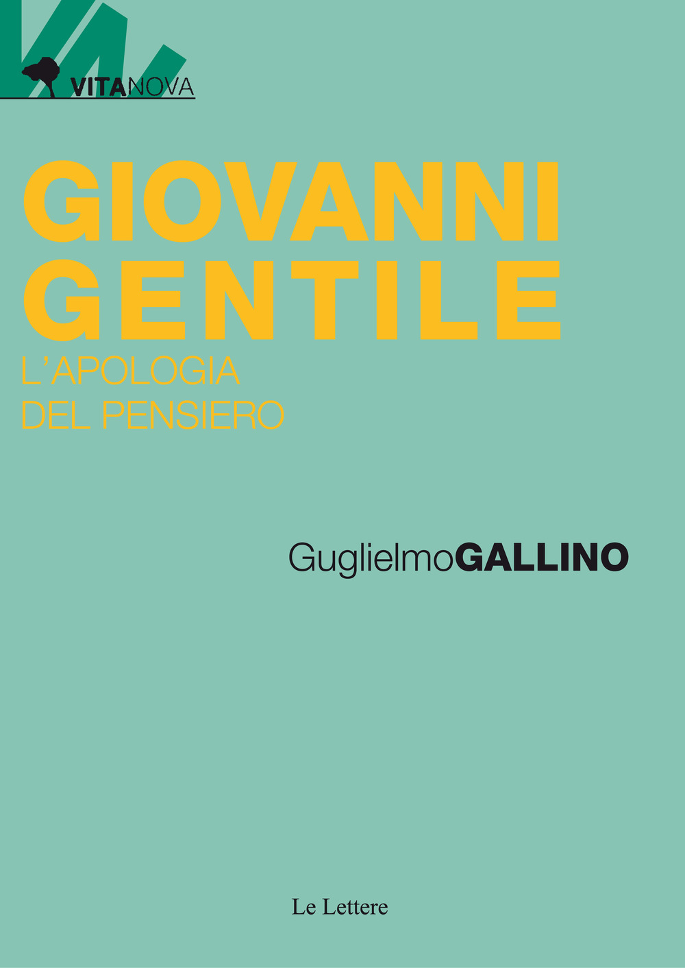 Giovanni Gentile. L'apologia del pensiero