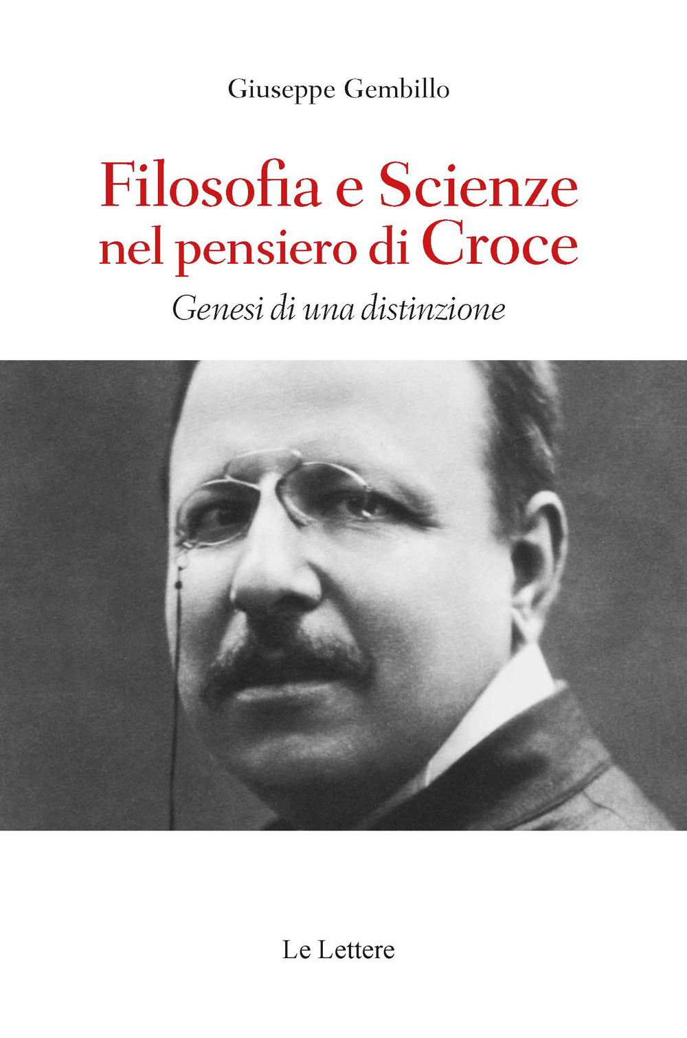 Filosofie e scienze nel pensiero di Croce. Genesi di una distinzione