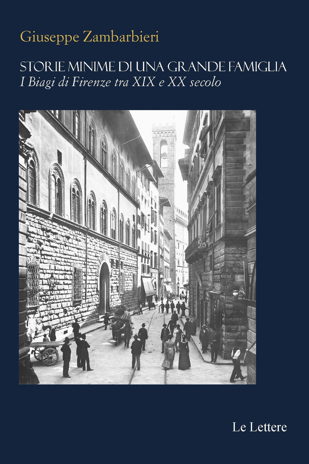 Storie minime di una grande famiglia. I Biagi di Firenze tra XIX e XX secolo