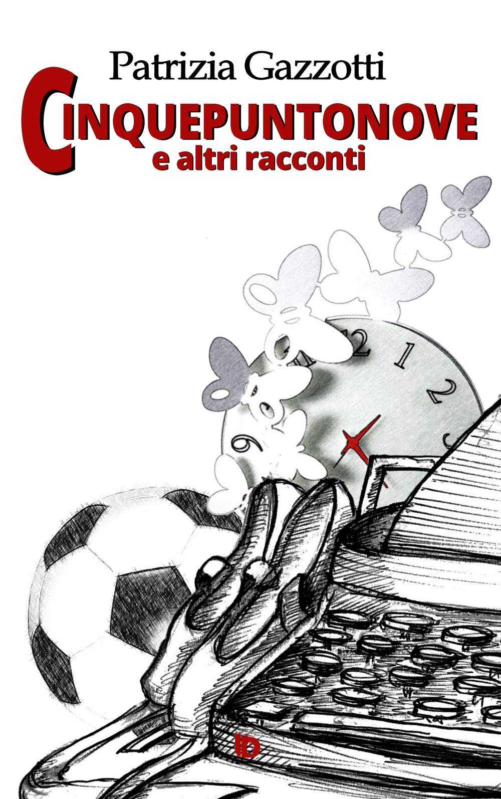 Cinquepuntonove e altri racconti. Nuova ediz.