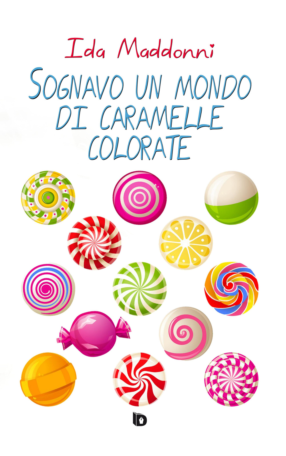 Sognavo un mondo di caramelle colorate