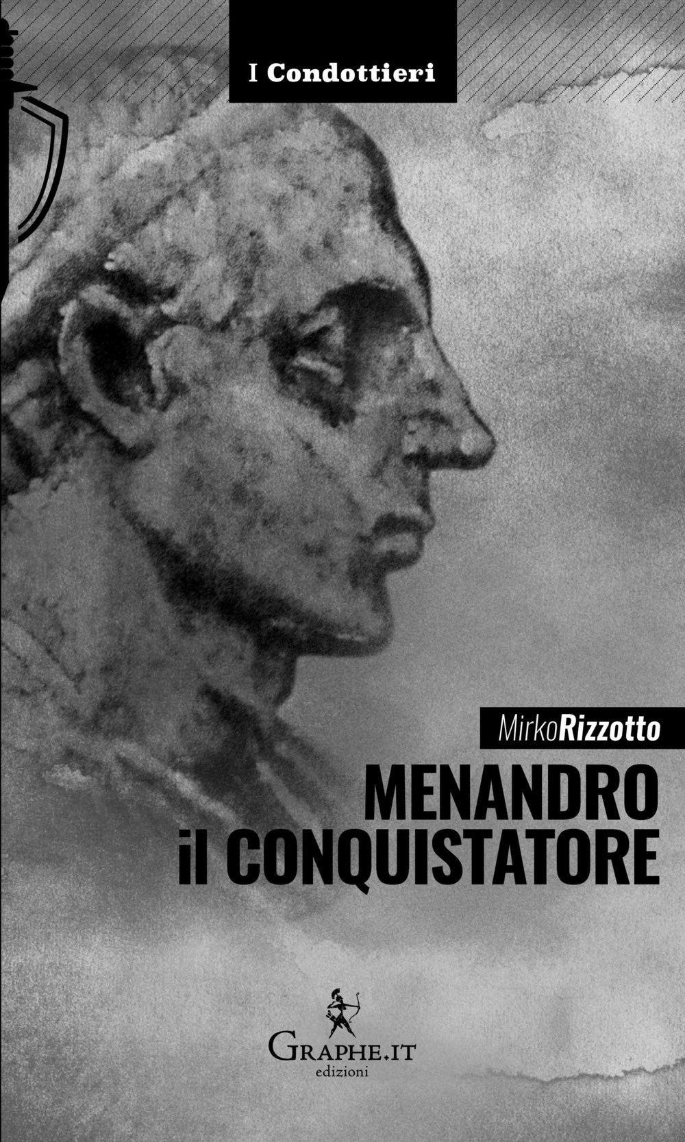 Menandro il Conquistatore. Il re greco che soggiogò l'India