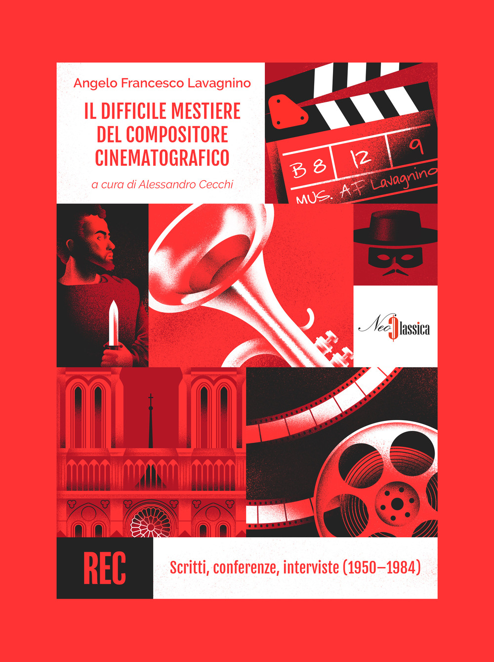 Il difficile mestiere del compositore cinematografico. Scritti, conferenze, interviste (1950-1984)