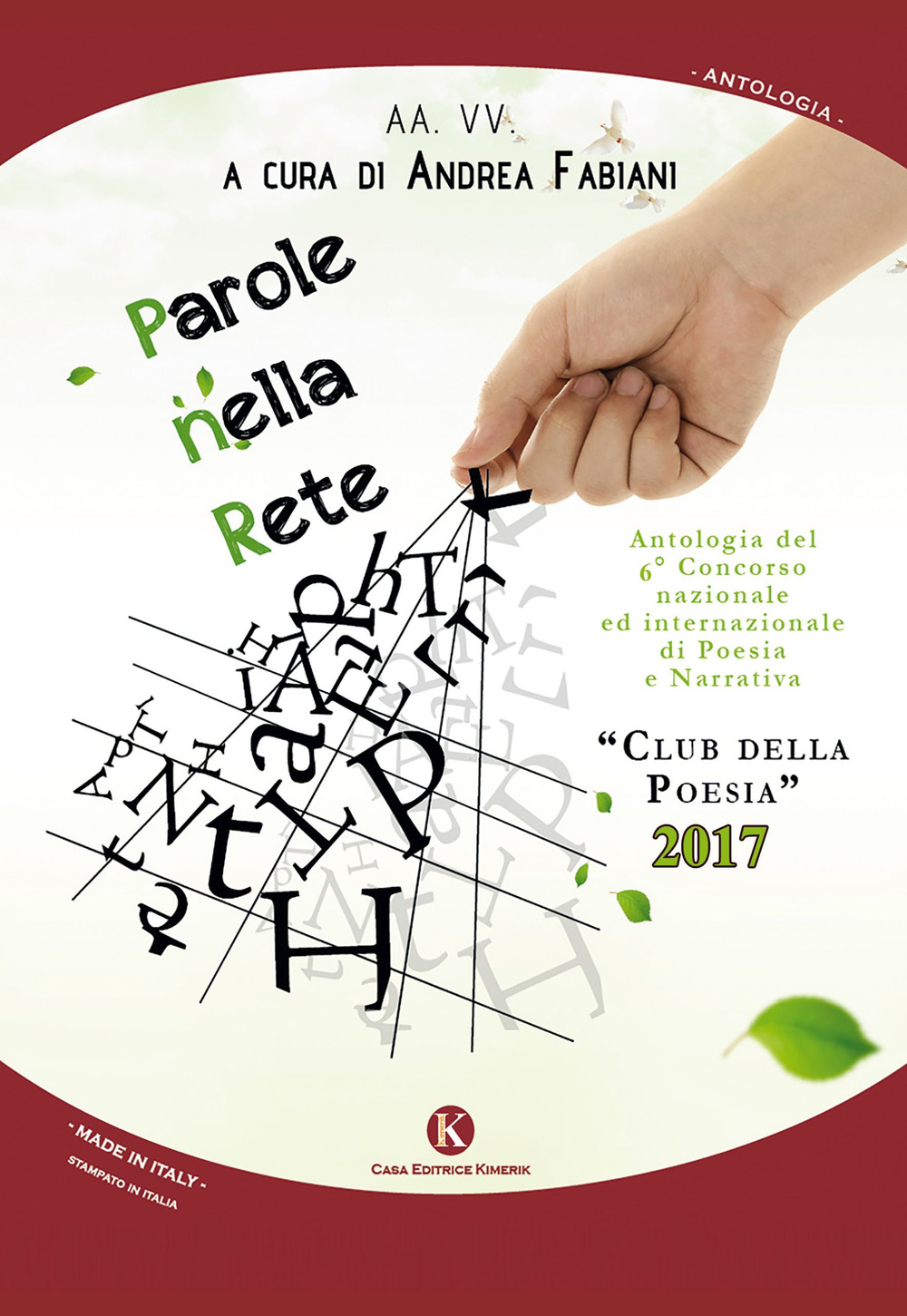 Parole nella rete. Antologia del 6° concorso nazionale ed internazionale di poesia e narrativa