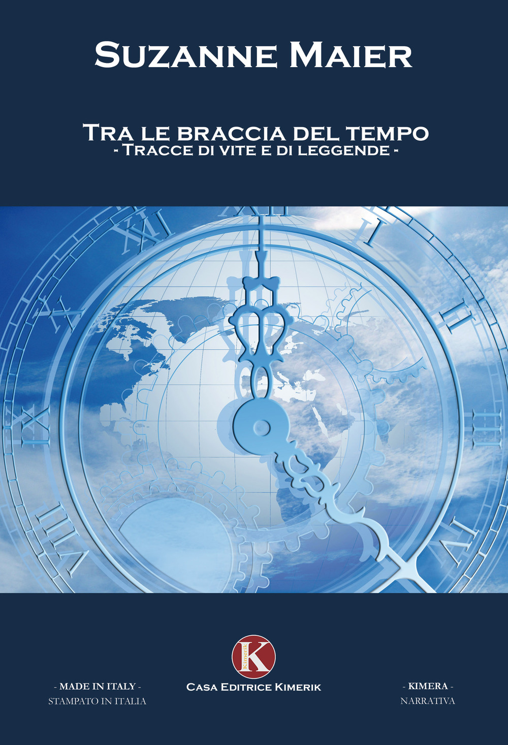 Tra le braccia del tempo. Tracce di vite e di leggende