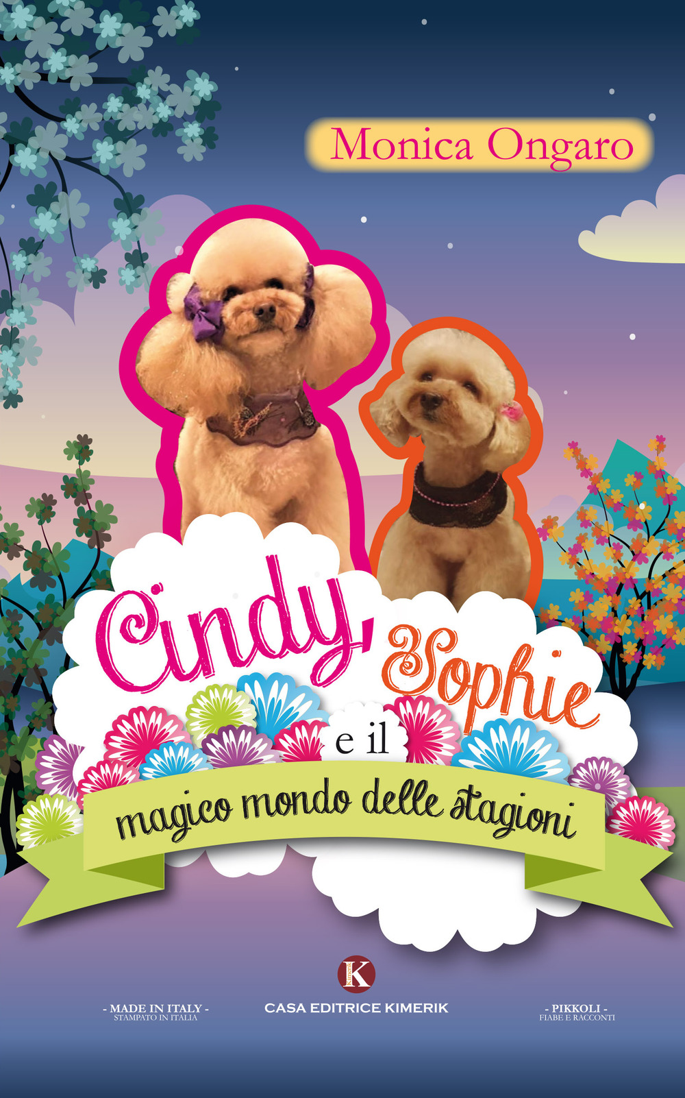 Cindy, Sophie e il magico mondo delle stagioni. Ediz. illustrata