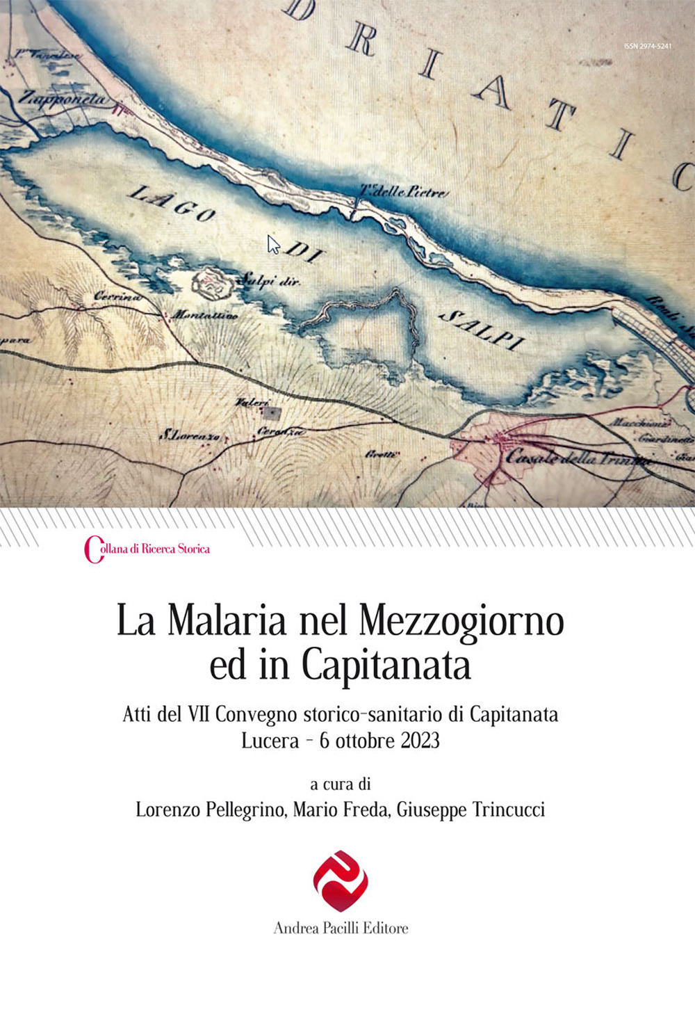 La Malaria nel Mezzogiorno ed in Capitanata. Atti del VII Convegno storico-sanitario di Capitanata (Lucera, 6 ottobre 2023)