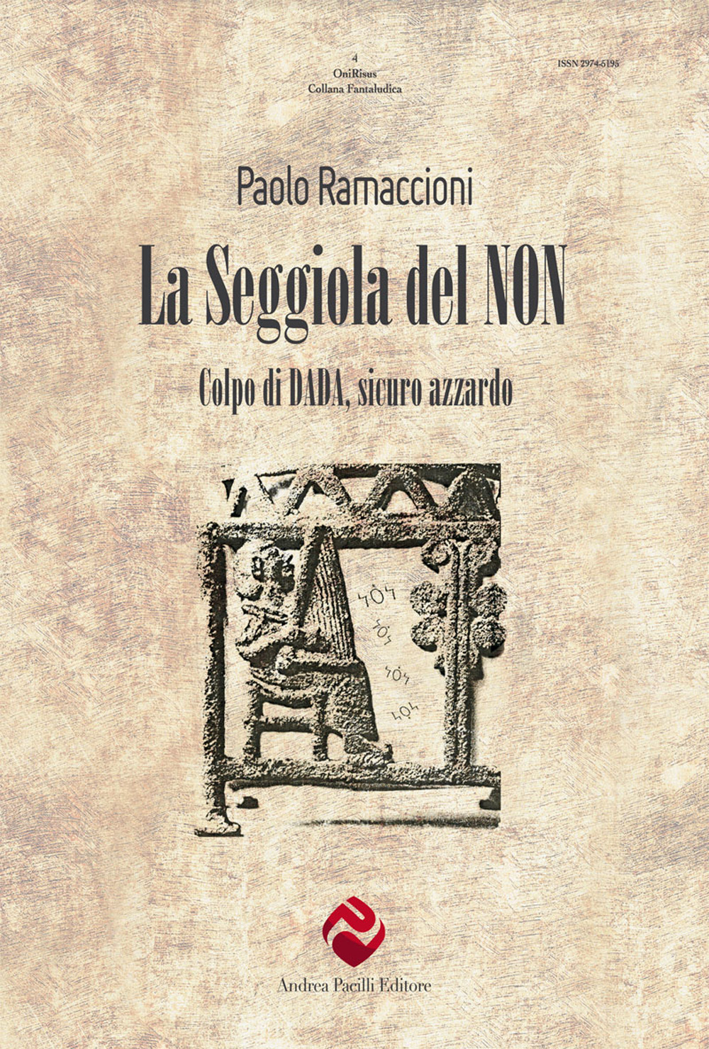 La seggiola del non. Colpo di dada, sicuro azzardo