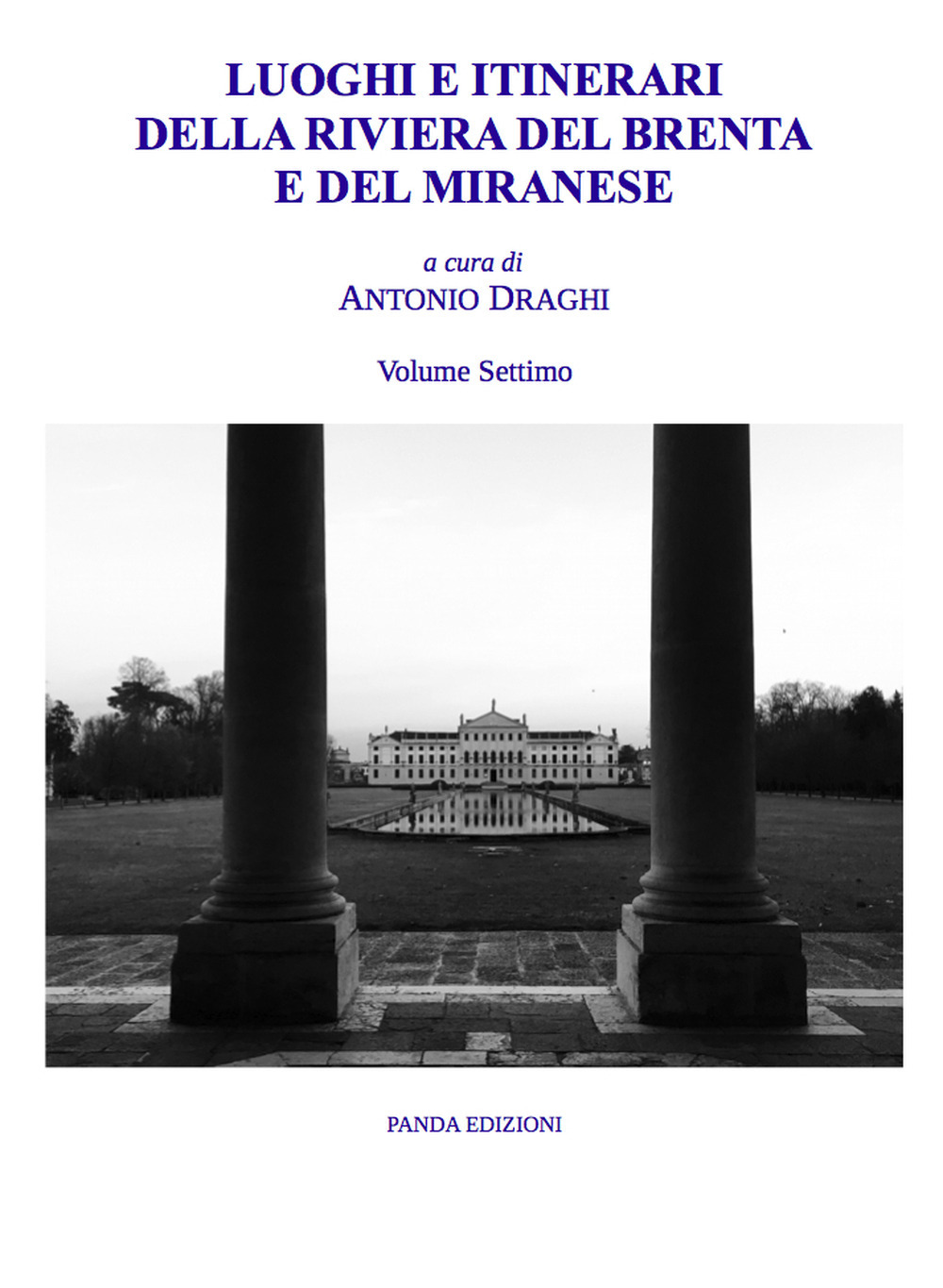 Luoghi e itinerari della riviera del Brenta e del Miranese. Vol. 7