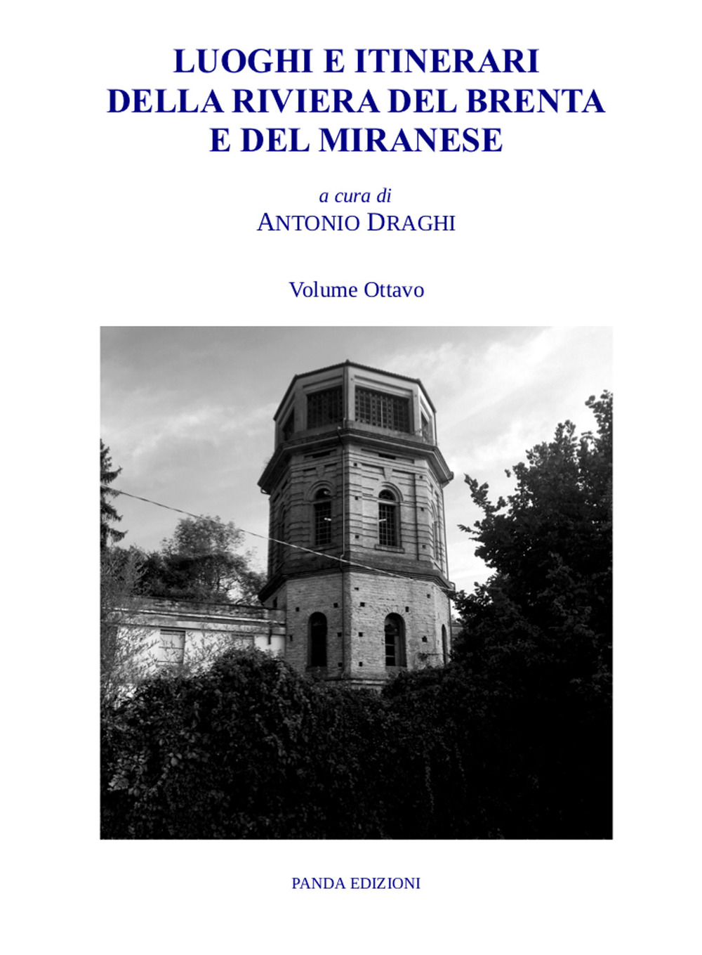 Luoghi e itinerari della riviera del Brenta e del Miranese. Vol. 8