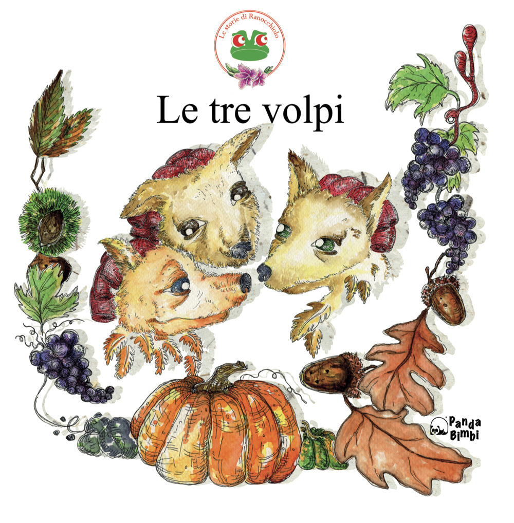 Le tre volpi. Ediz. a colori