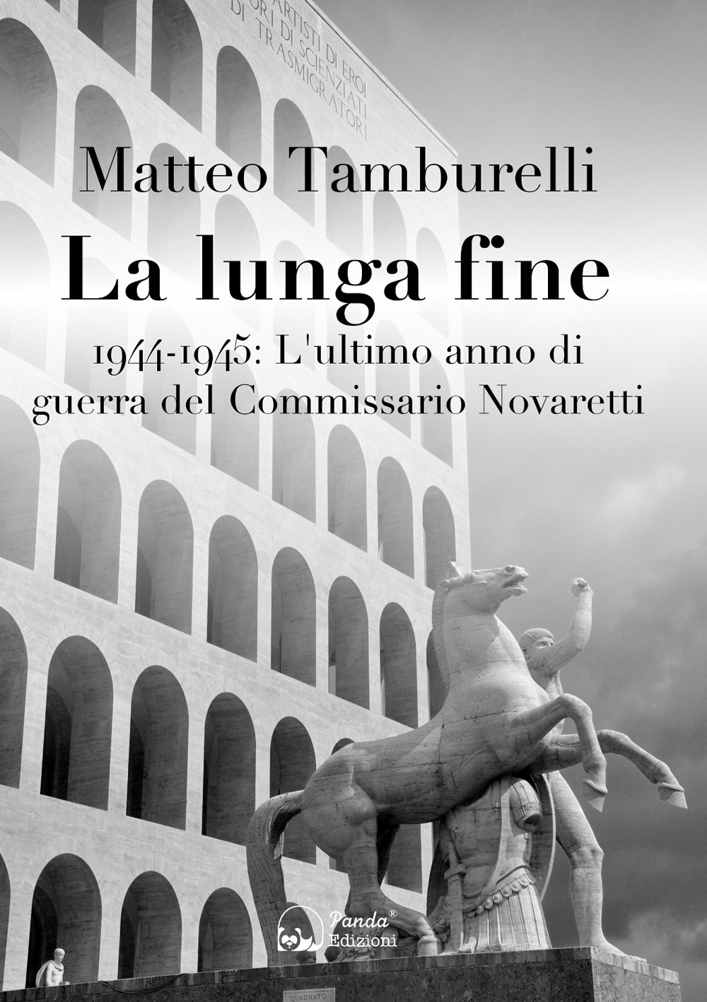 La lunga fine. 1944-1945: L'ultimo anno di guerra del Commissario Novaretti