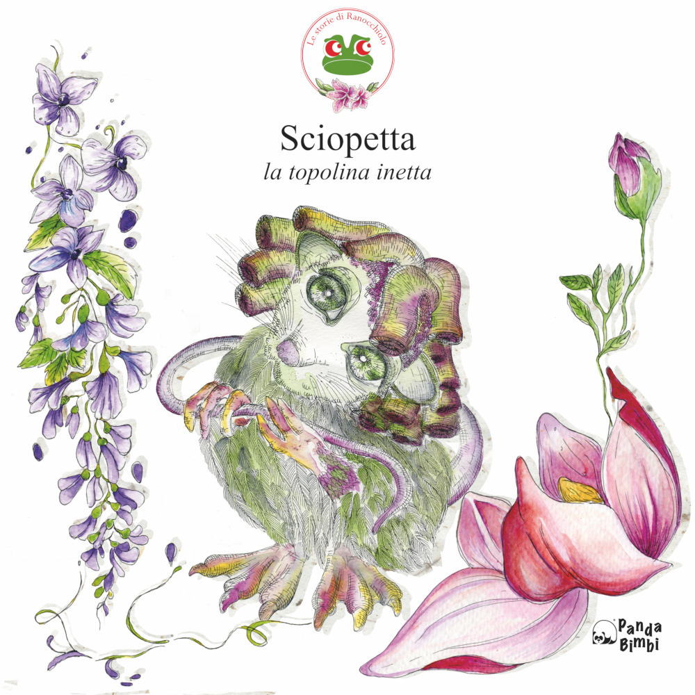 Sciopetta. La topolina inetta. Ediz. illustrata