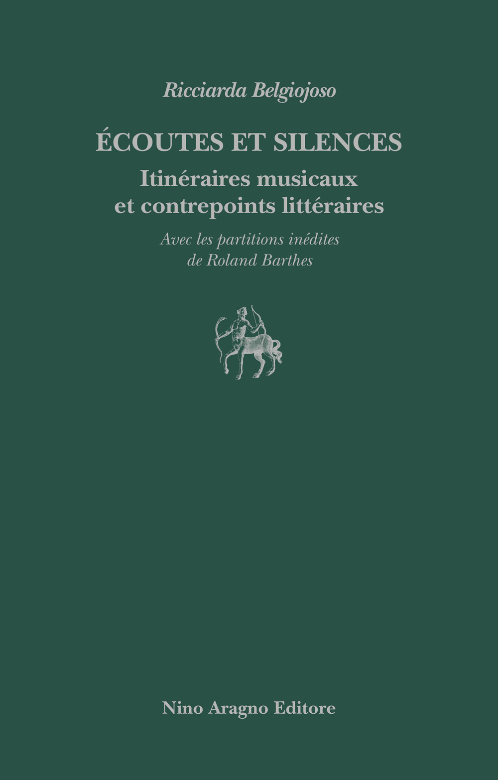 Écoutes et silences. Itinéraires musicaux et contrepoints littéraires