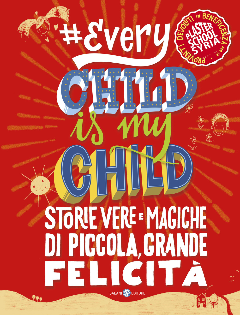 #Every chid is my child. Storie vere e magiche di piccola, grande felicità