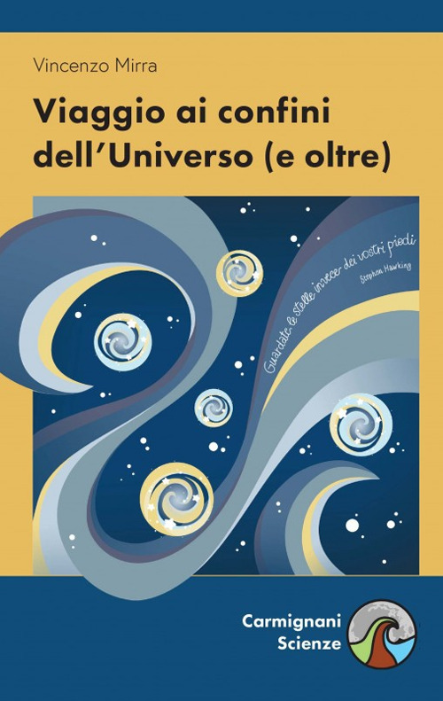 Viaggio ai confini dell'universo (e oltre)