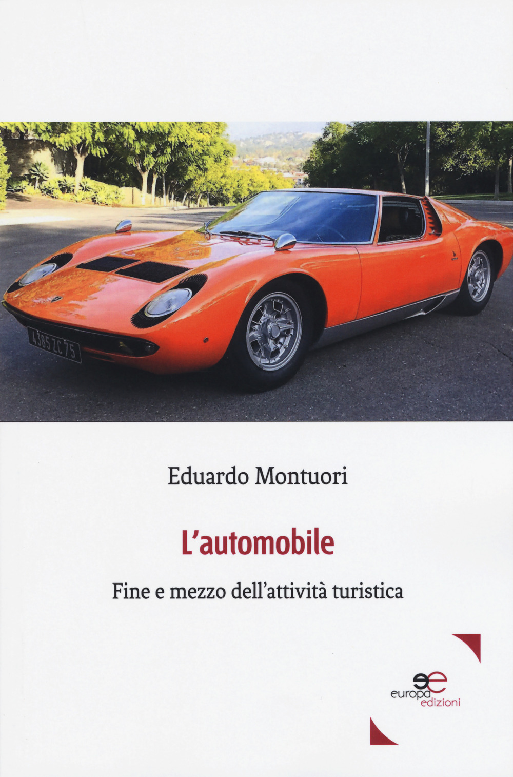 L'automobile. Fine e mezzo dell'attività turistica