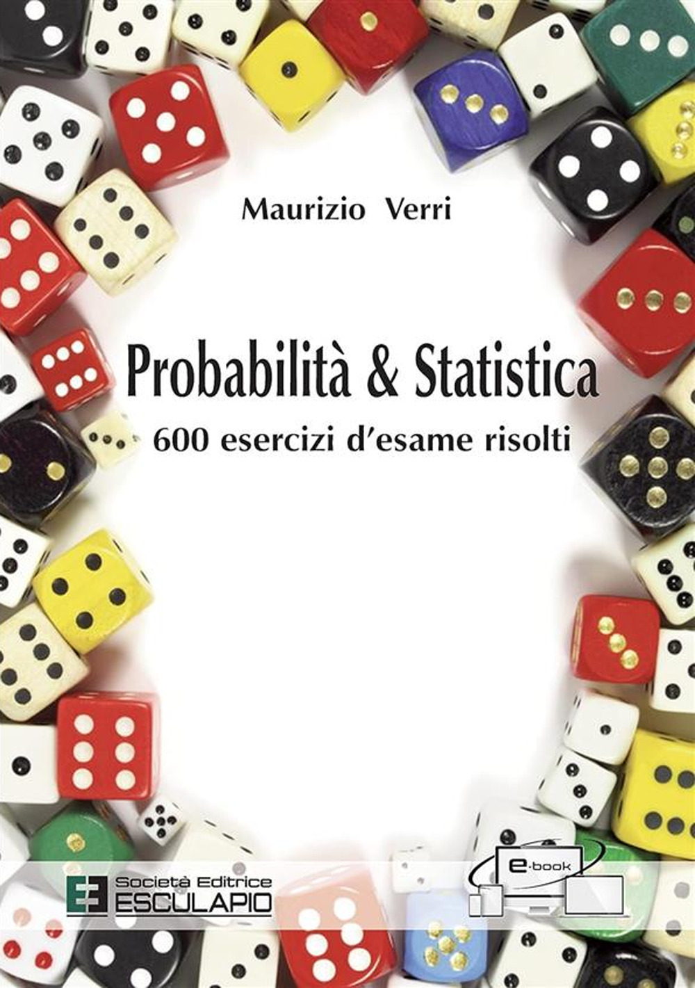 Probabilità e statistica. 600 esercizi d'esame risolti