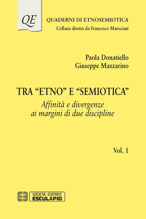 Tra «Etno» e «Semiotica». Vol. 1: Affinità e divergenze ai margini di due discipline