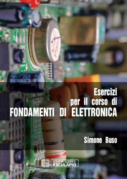 Esercizi per il corso di fondamenti di elettronica