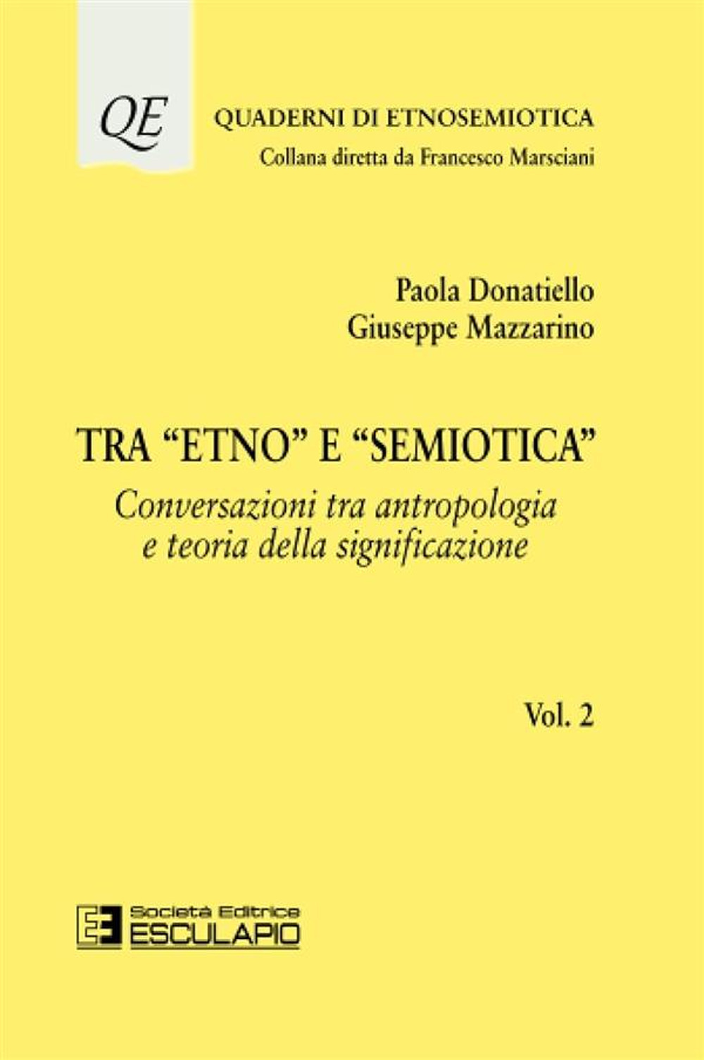 Tra «etno» e «semiotica». Vol. 2: Conversazioni tra antropologia e teoria della significazione