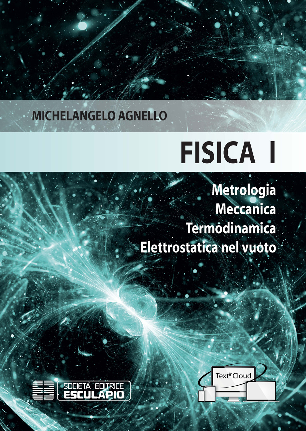 Fisica 1. Metrologia Meccanica Termodinamica Elettrostatica nel vuoto