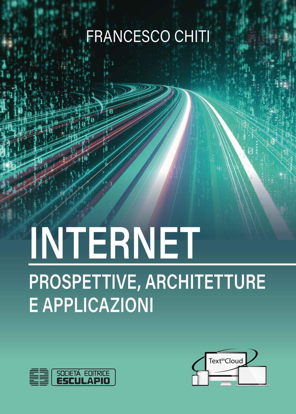 Internet. Prospettive, architetture, applicazioni