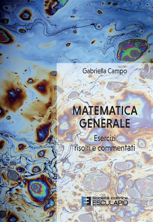 Matematica generale. Esercizi risolti e commentati