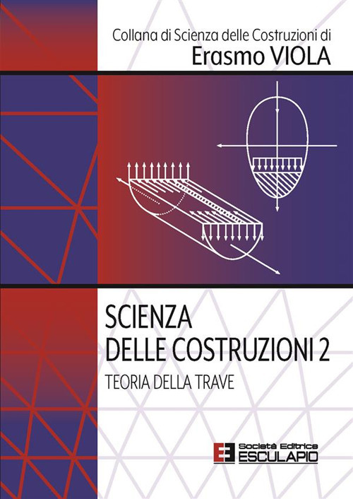 Scienza delle costruzioni. Vol. 2: Teoria della trave