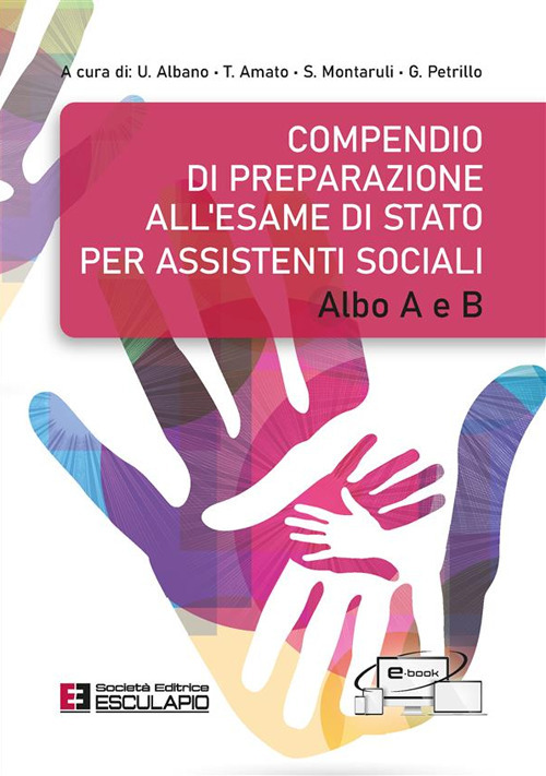 Compendio di preparazione all'esame di Stato per Assistenti Sociali. Albo A e B