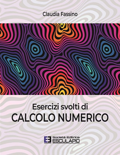 Esercizi svolti di calcolo numerico