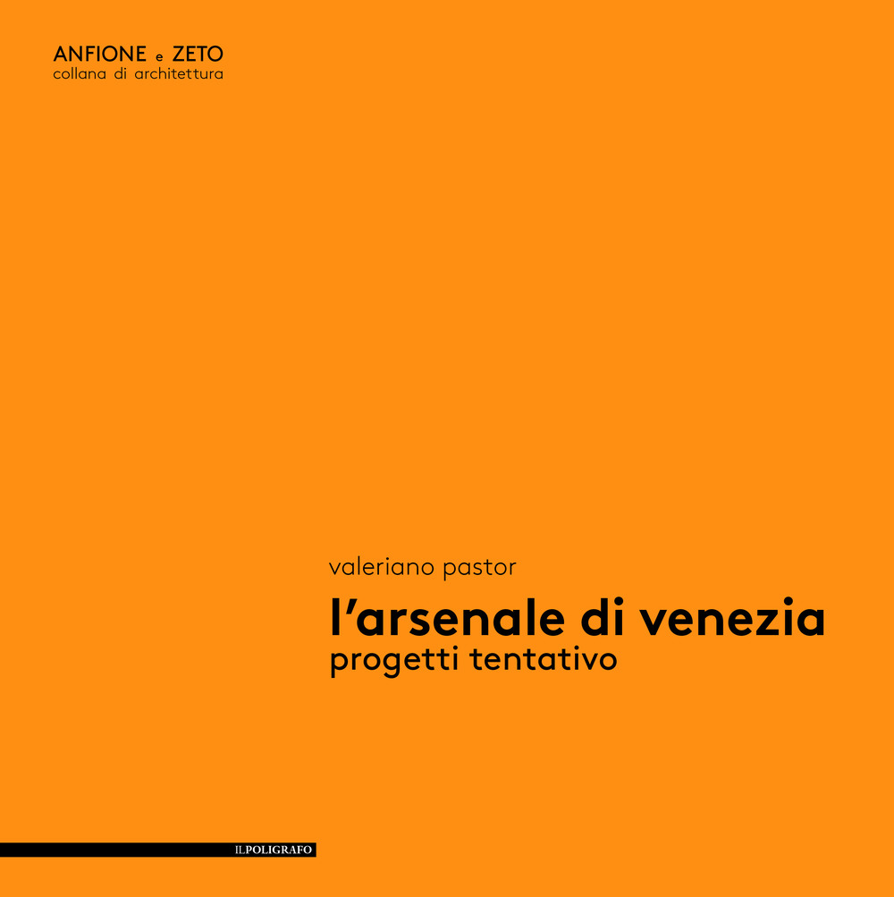 L'Arsenale di Venezia. Progetti tentativo