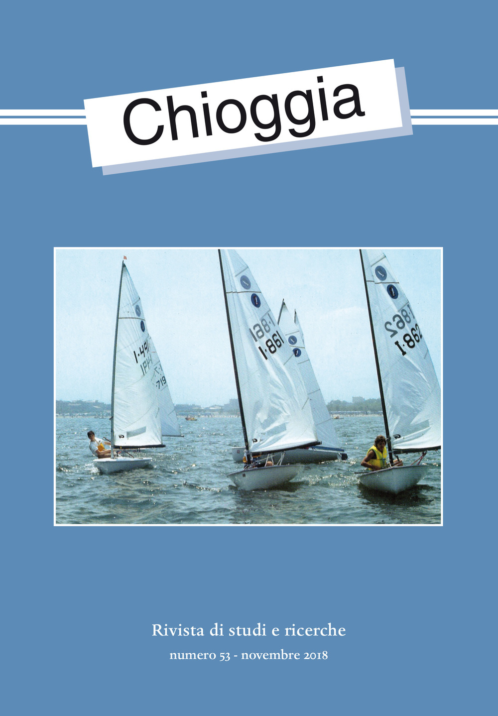 Chioggia. Rivista di studi e ricerche (2018). Vol. 53: Novembre