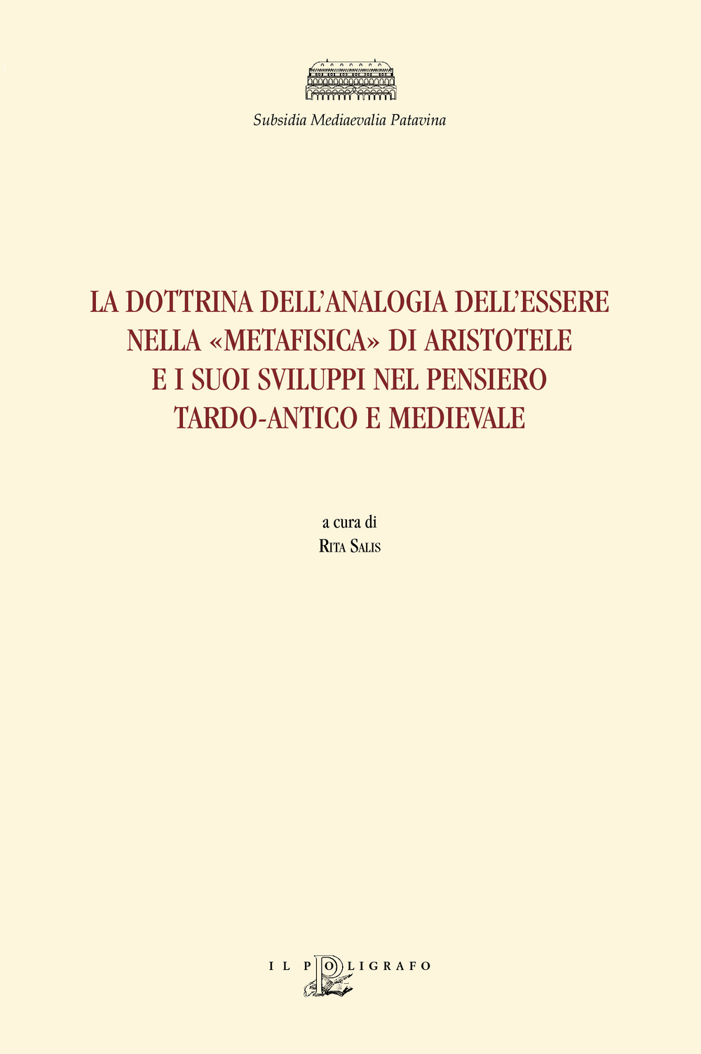 La dottrina dell'analogia dell'essere nella «Metafisica» di Aristotele e i suoi sviluppi nel pensiero tardo-antico e medievale