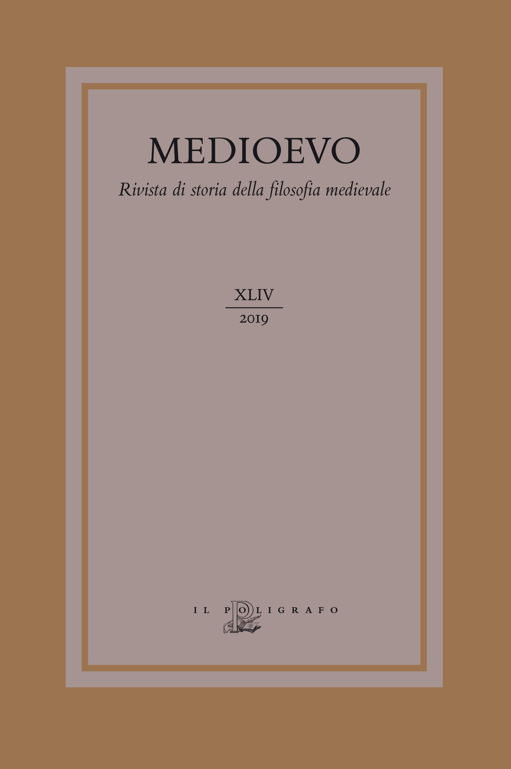 Medioevo. Rivista di storia della filosofia medievale (2019). Vol. 44: L' impegno ontologico nella logica medievale-Ontological commitment in Medieval logics