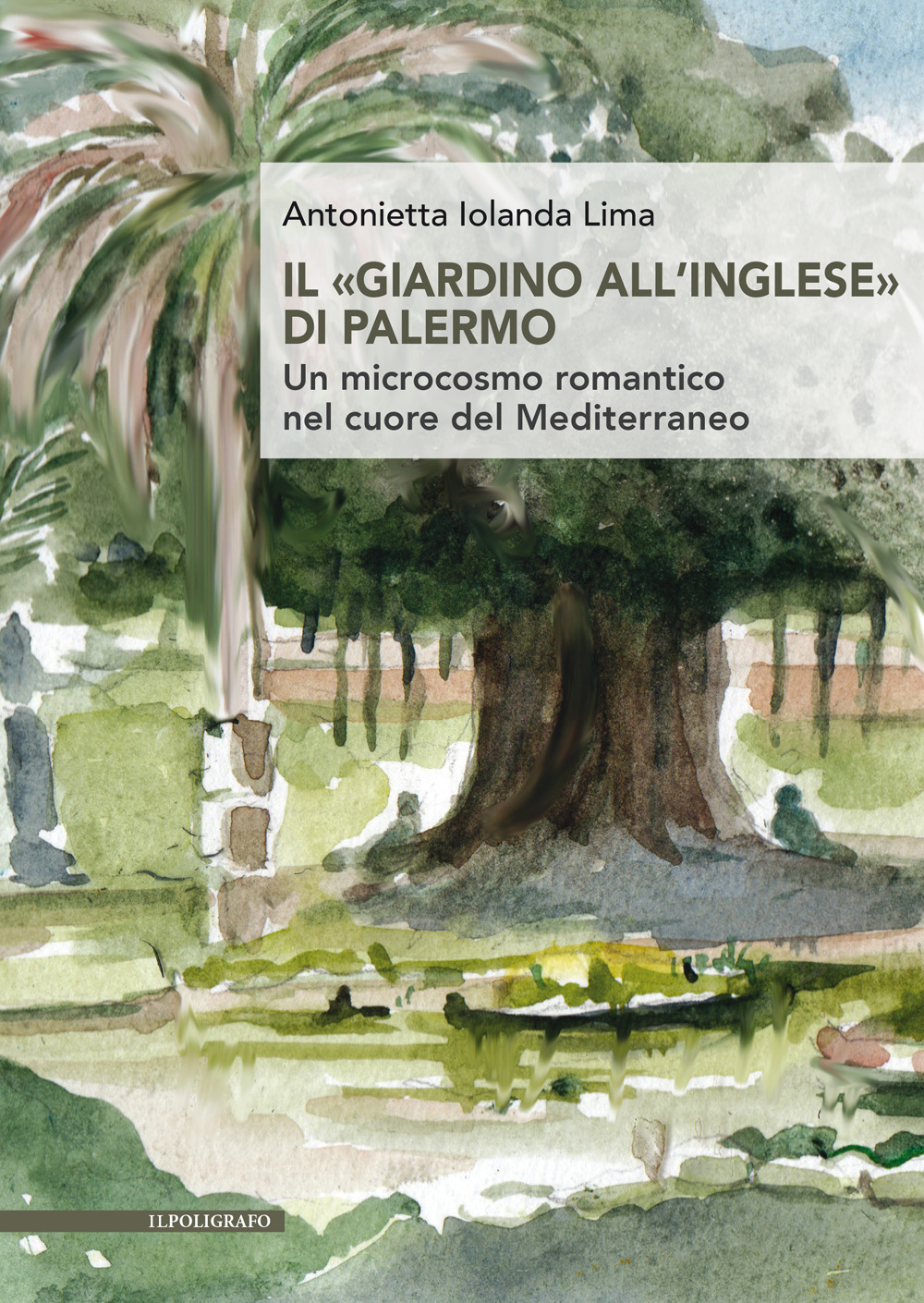 Il «giardino all'inglese» di Palermo. Un microcosmo romantico nel cuore del Mediterraneo