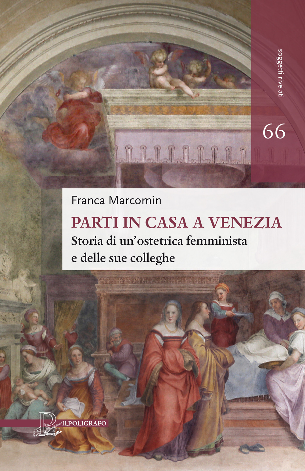 Parti in casa a Venezia. Storia di un'ostetrica femminista e delle sue colleghe